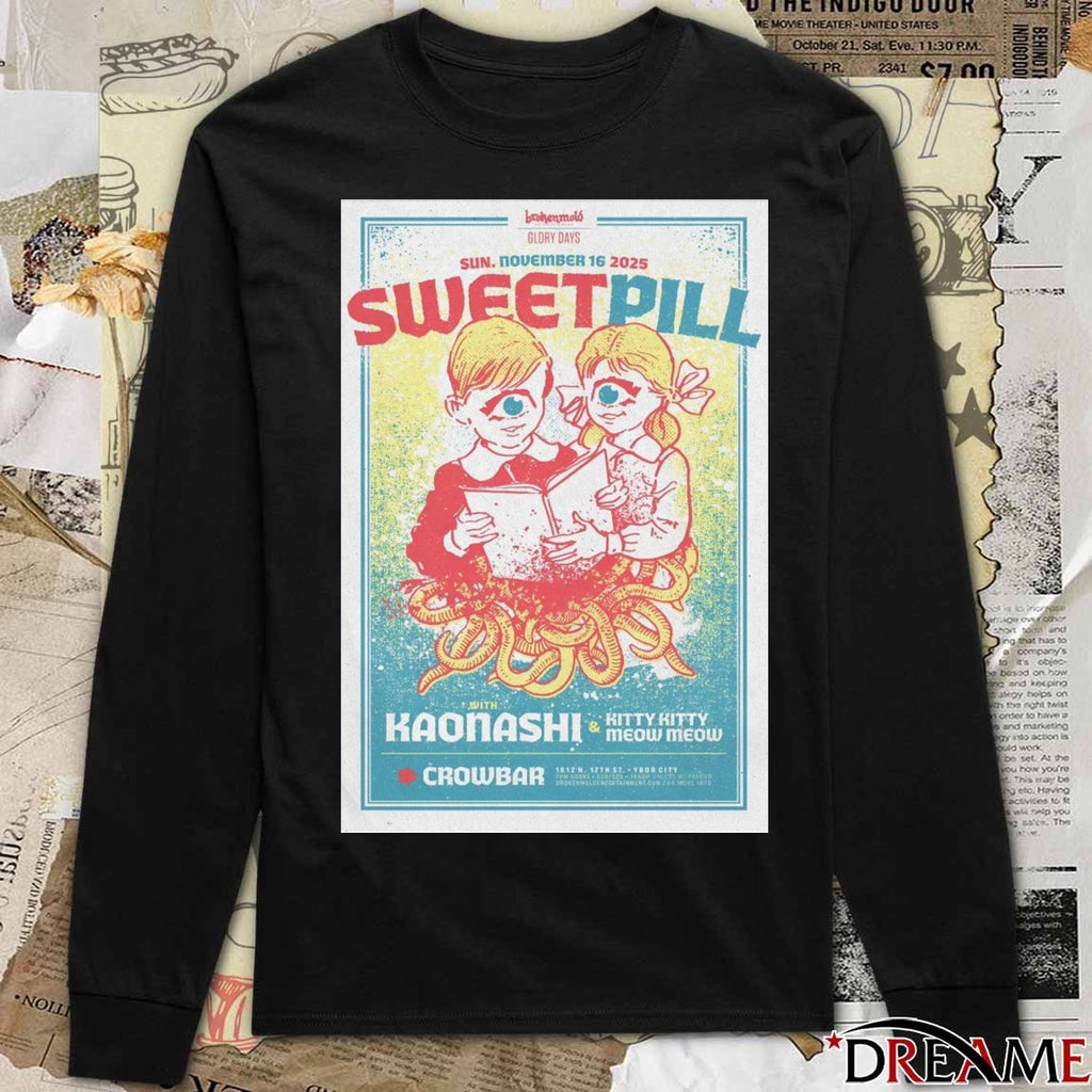 Poster Sweet Pill At Crowbar On Sunday November 16 2025 t-shirt