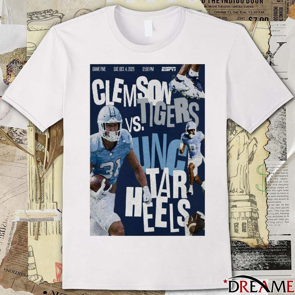 Poster UNC North Carolina Tar Heels Vs Clemson Tigers Game Five October 4 2025 t-shirt