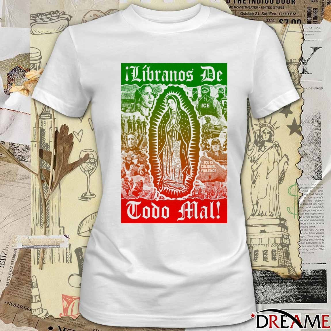 Poster Virgencita Líbranos ICE Is Colonial Violence t-shirt