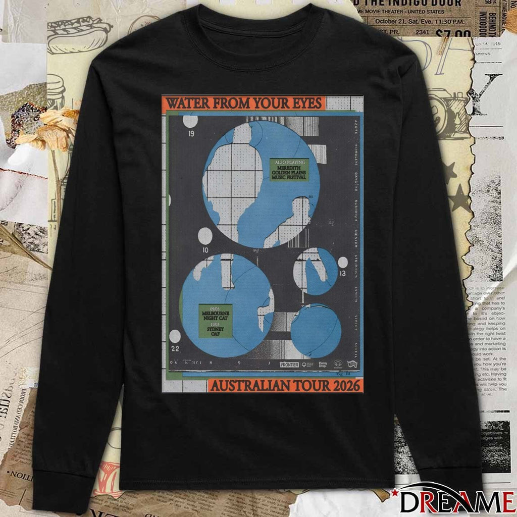Poster Water From Your Eyes AUS 2026 Tour Also Playing Meredith Golden Plains Music Festival t-shirt