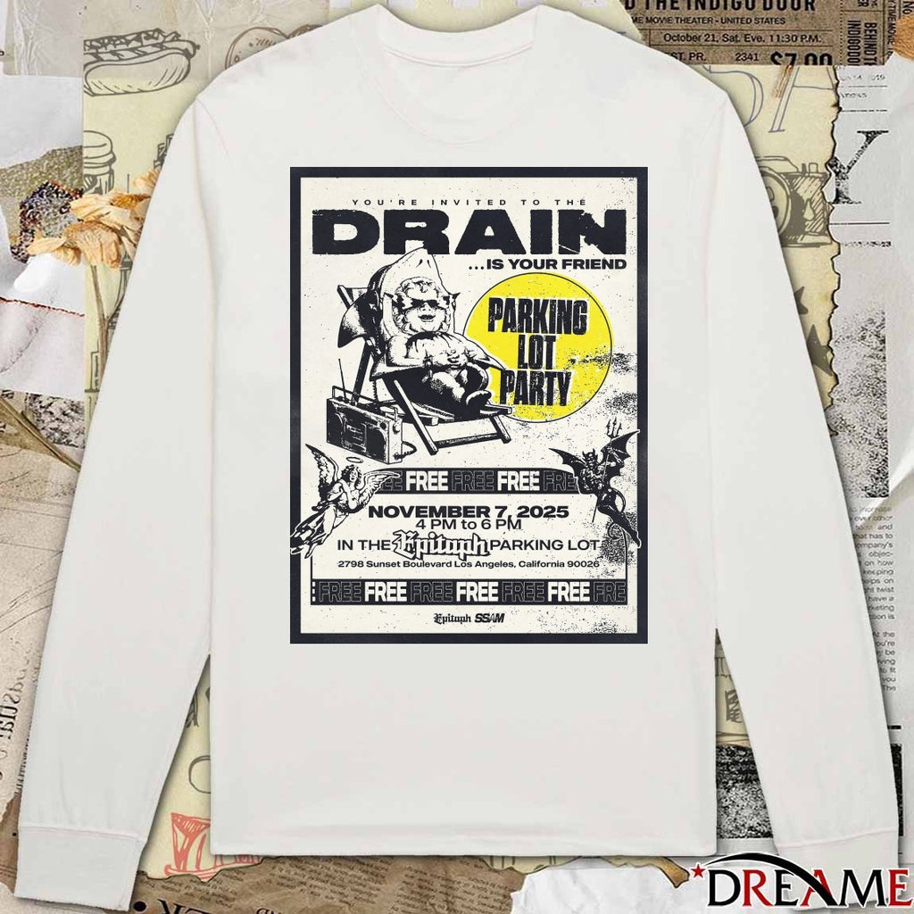 Poster You’re Invited To The Drain Is Your Friend Los Angeles CA November 7 2025 Concert t-shirt