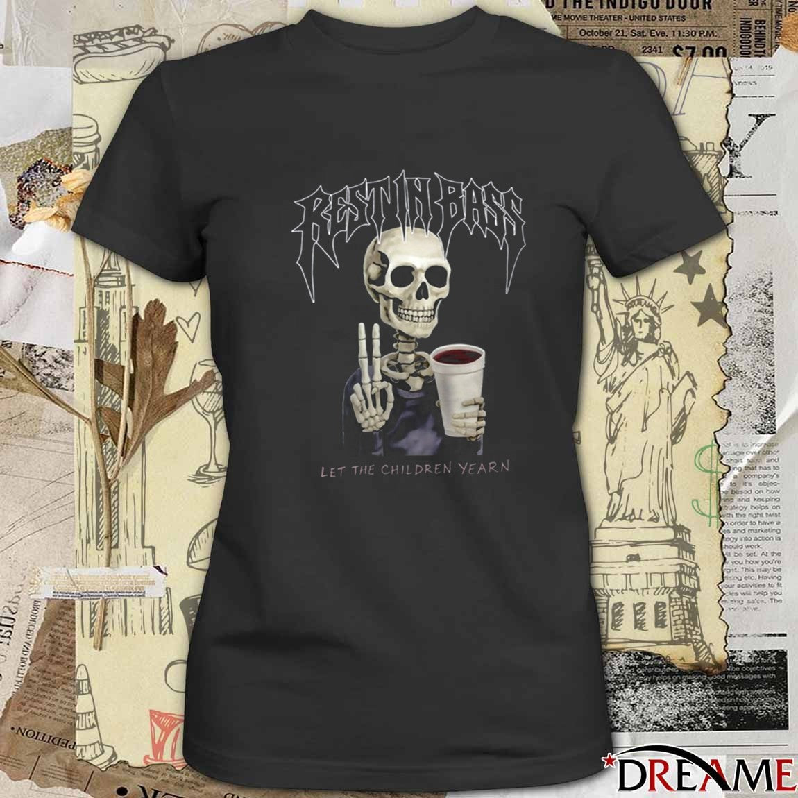 Praiseche Rest In Bass Peace Let The Children Yearn t-shirt