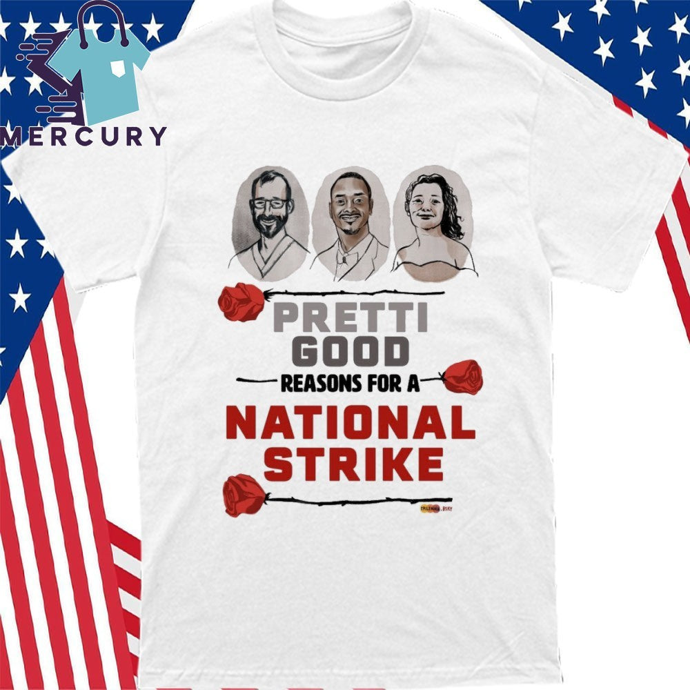 Pretti Good Reason For A National Strike Renee Good And Alex Pretti Shirt