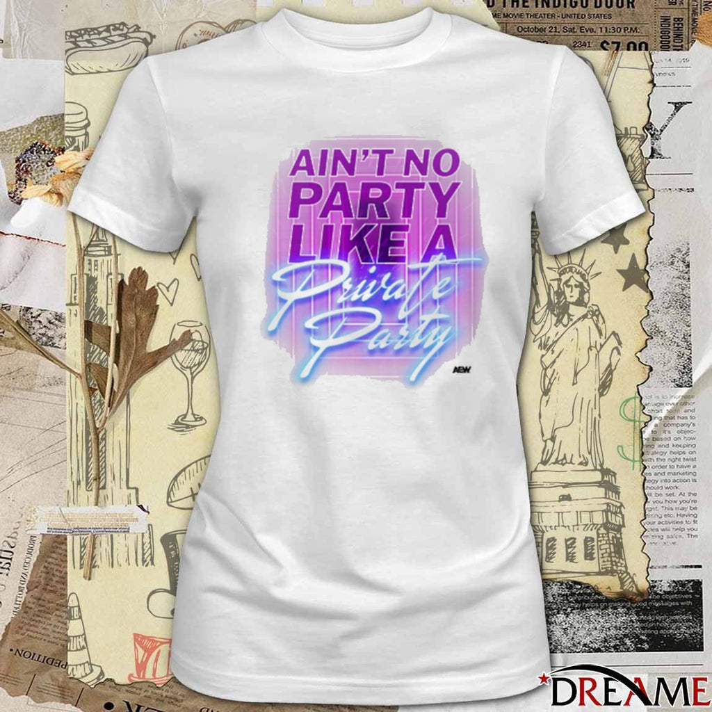 Private Party – Ain’t No Party Like a Private Party AEW 2026 t-shirt
