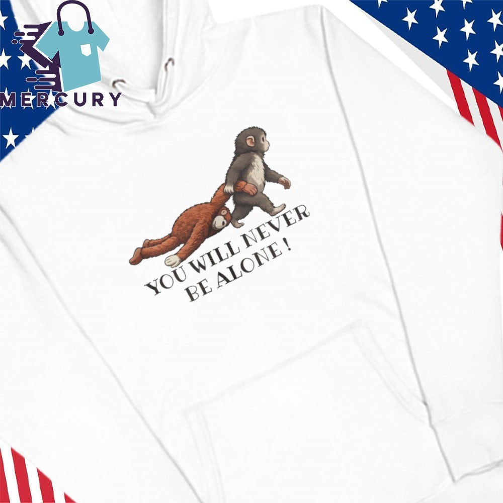Punch The Monkey You Will Never Be Alone Shirt