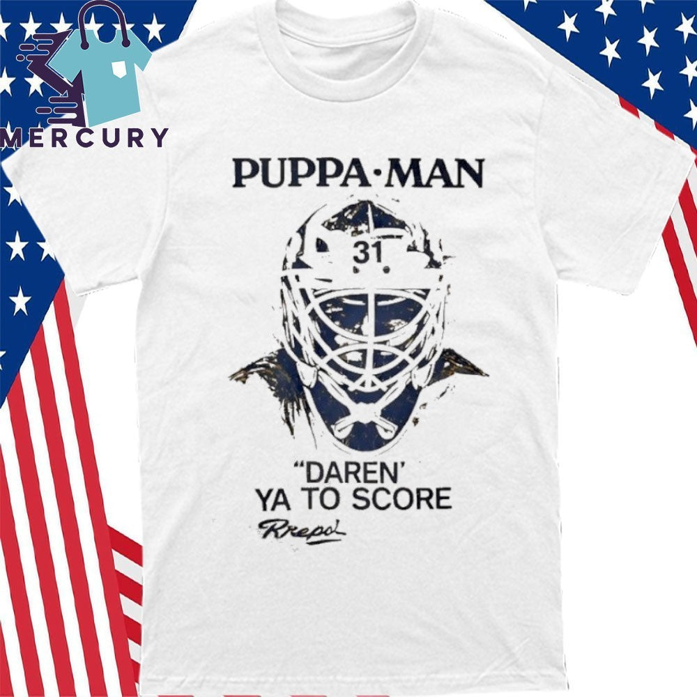 Puppa Man Daren Ya To Score Shirt