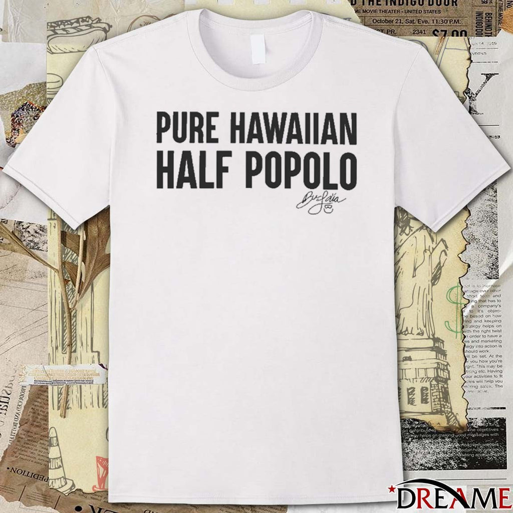 Pure Hawaiian Half Japanese Bu Popolo 2025 t-shirt