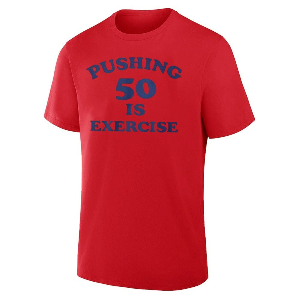 Pushing 50 Is Exercise Shirt