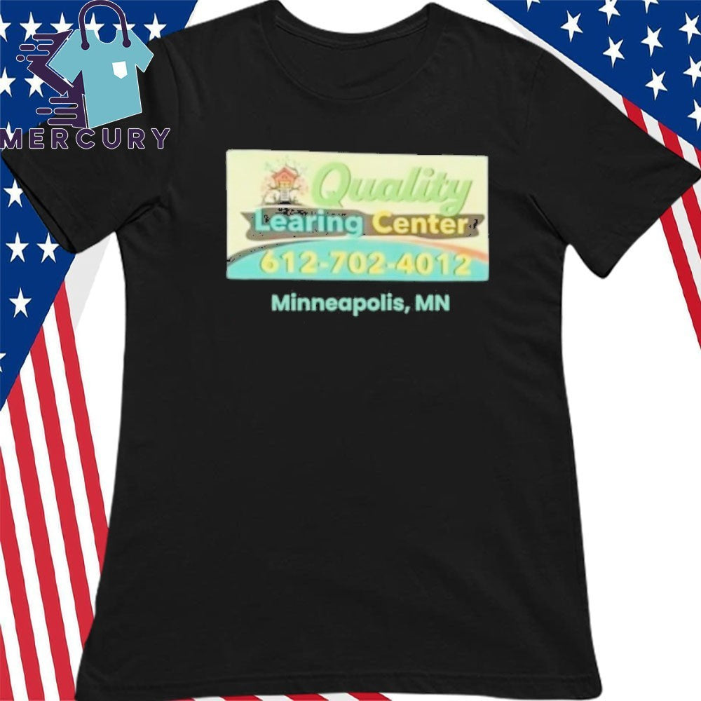 Quality Learing Center Minneapolis, MN Shirt