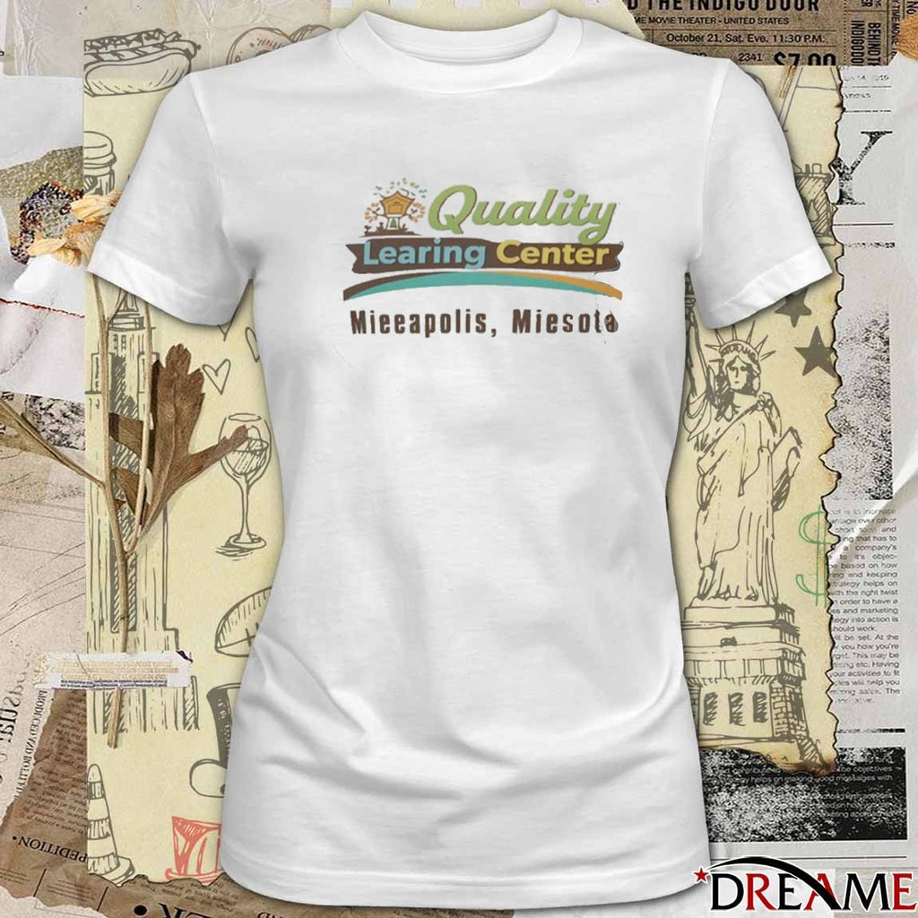 Quality Learing Center Minneapolis Minnesota 2026 t-shirt