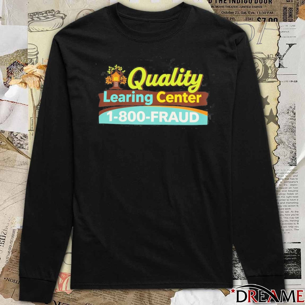 Quality Learning Center 1-800-Fraud t-shirt