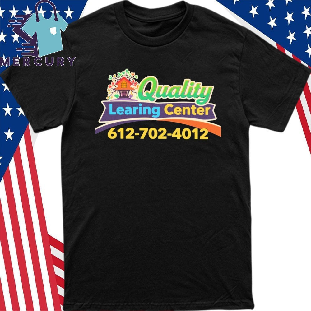 Quality Learning Center Minneapolis Minnesota Shirt