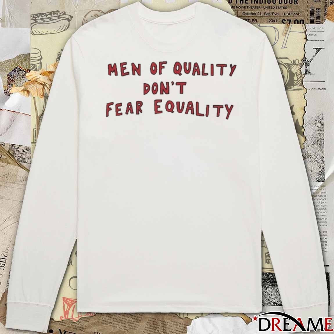 Quinn Meinerz Wearing Men Of Quality Don’t Fear Equality t-shirt