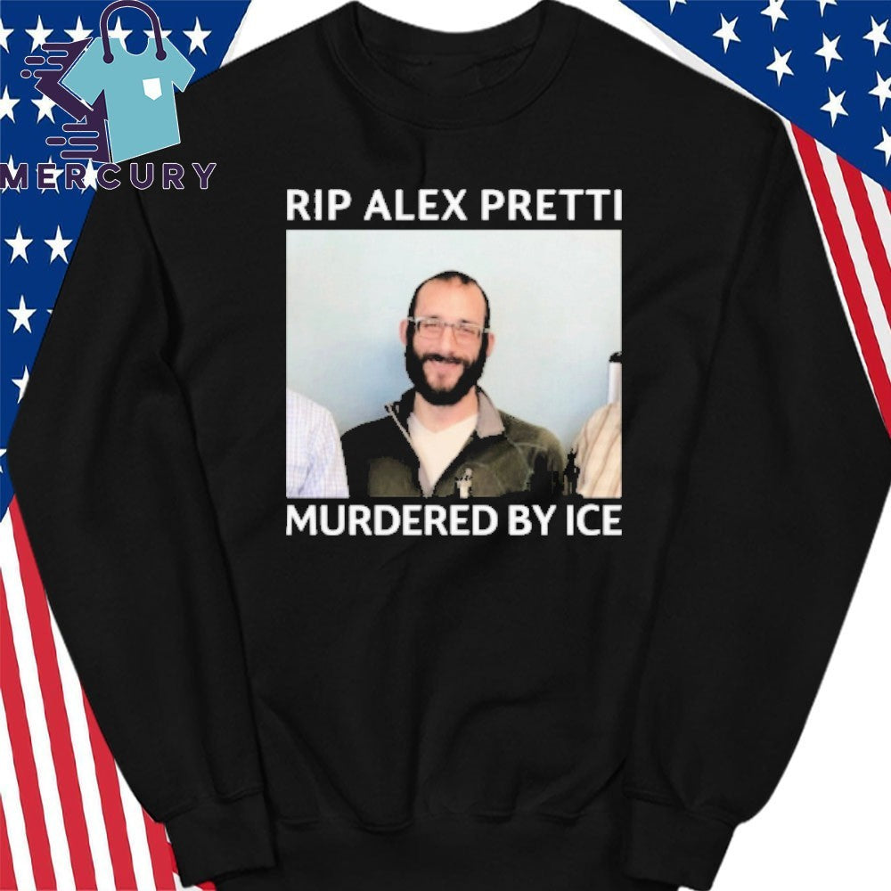 RIP Alex Pretti Murdered By ICE In Minneapolis Shirt
