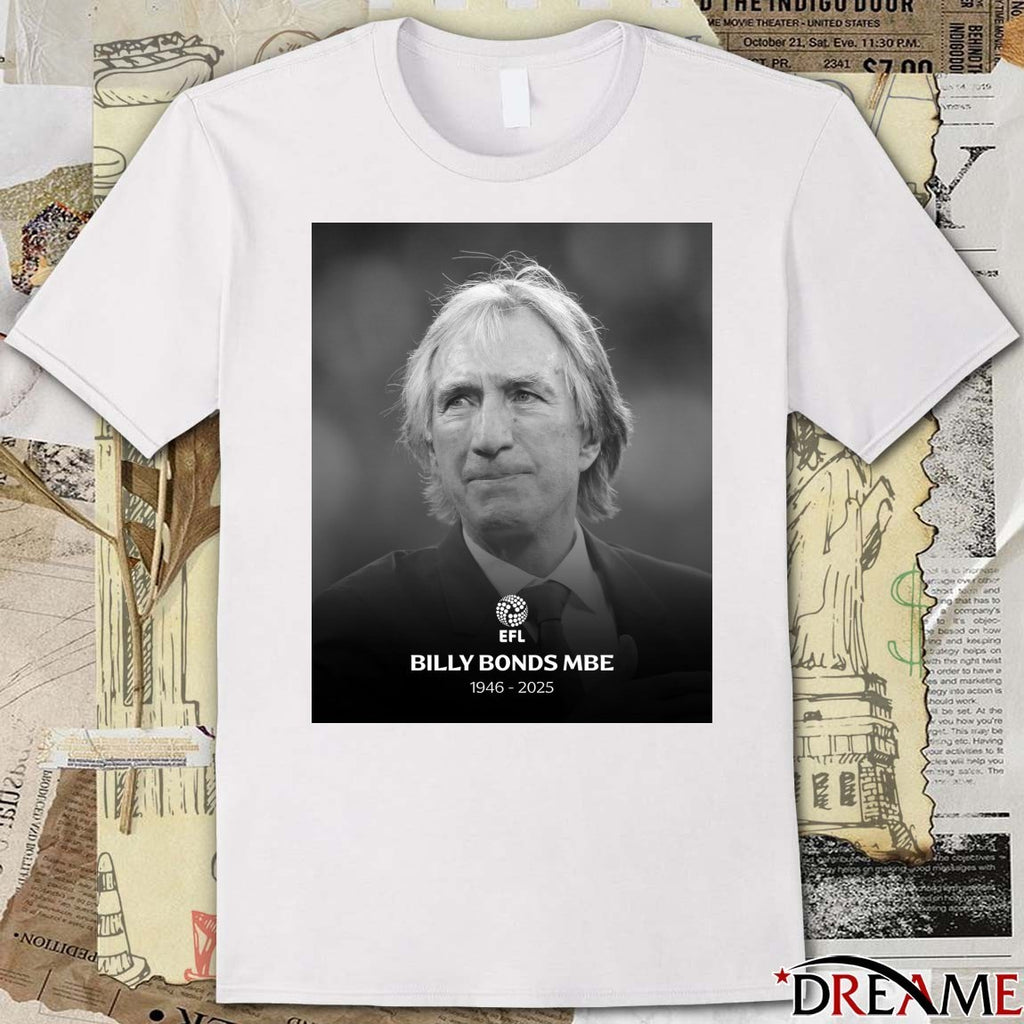RIP Billy Bonds MBE legendary former West Ham United 1946 – 2025 Poster t-shirt