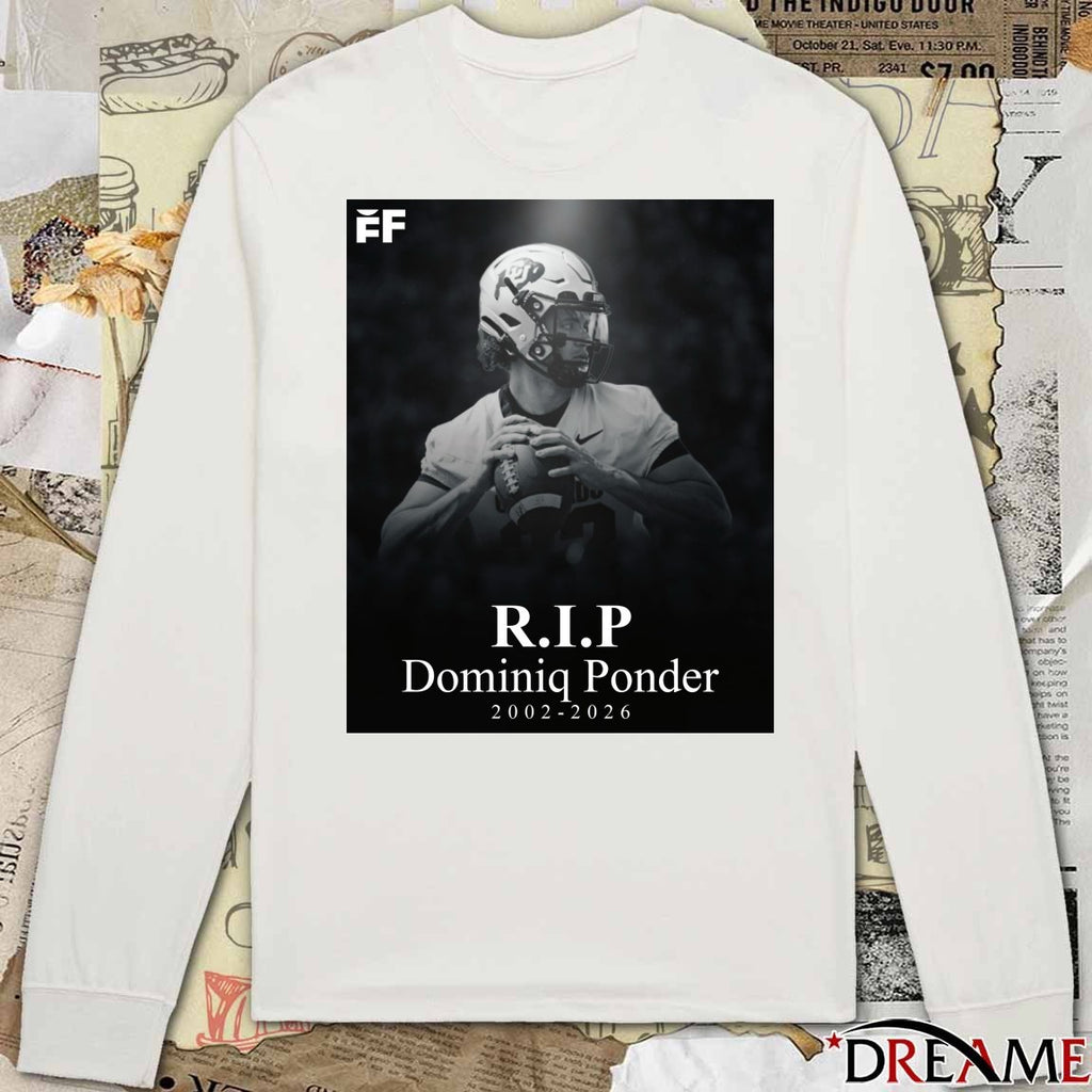 RIP Colorado Sophomore Qb Dominiq Ponder Passed Away At The Age Of 23 2002 – 2026 Poster t-shirt