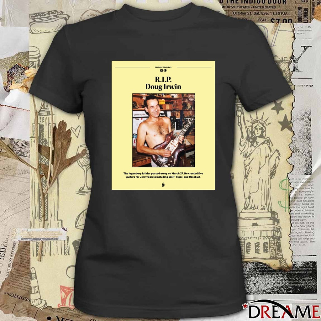 RIP Doug Irwin The Legendary Luthier Passed Away On March 27 2026 Poster t-shirt