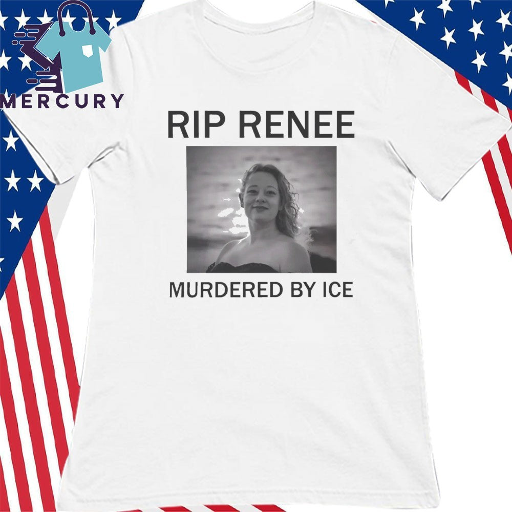 RIP Renee Nicole Good Murdered By ICE Shirt