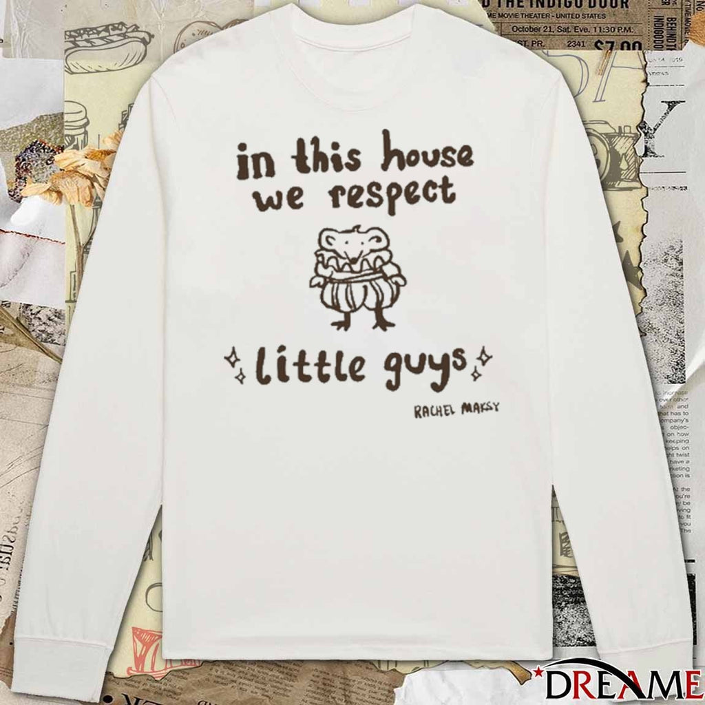 Rachel Maksy Little Guy In This House We Respect t-shirt