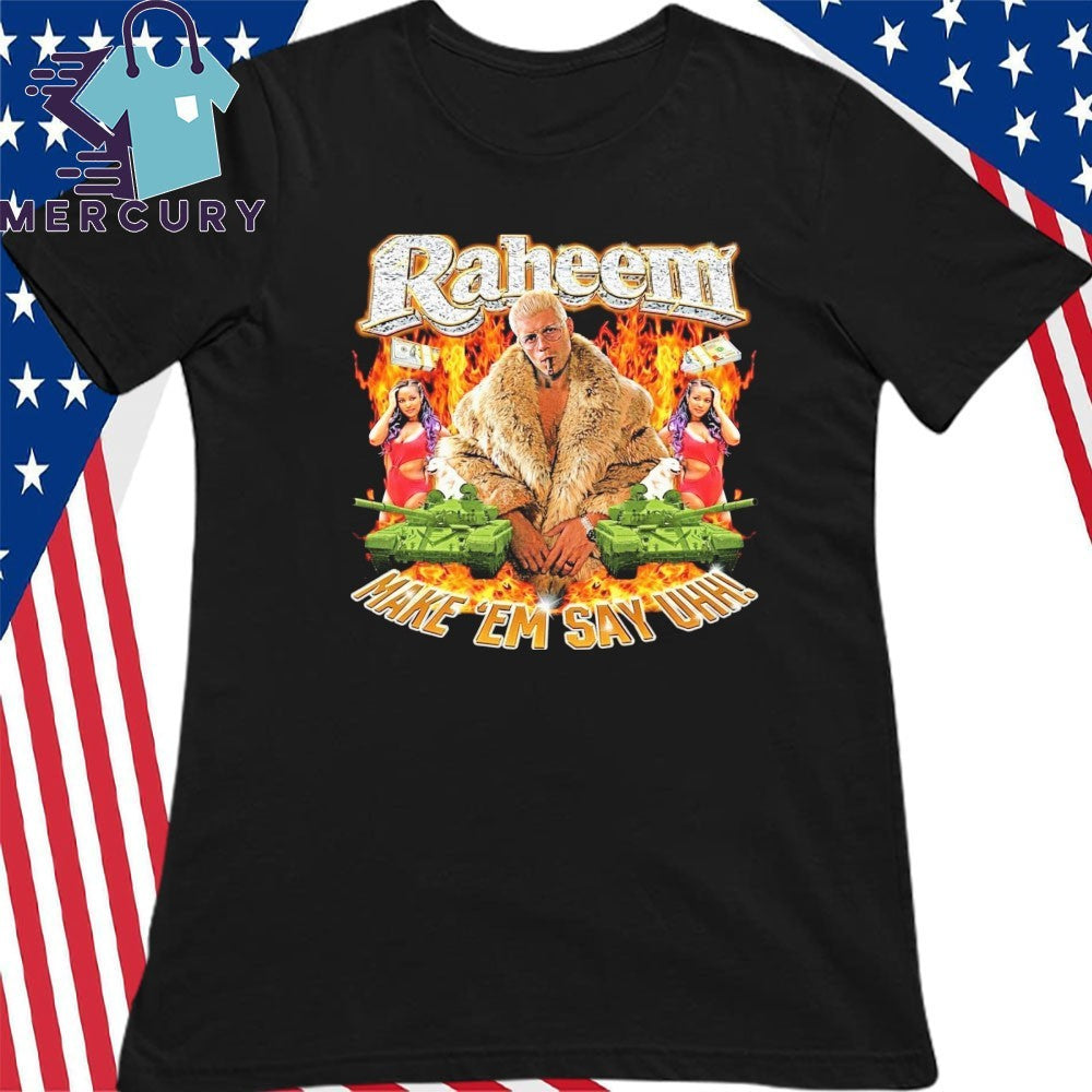 Raheem Make ‘Em Say Uhh Shirt