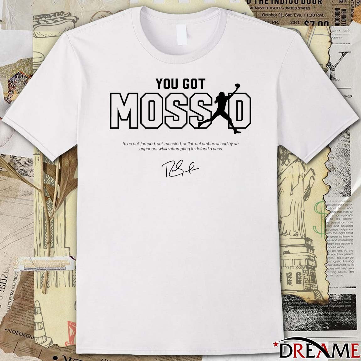 Randy Moss Trademarks You Got Moss’d To Be Out-Jumped Out-Muscled Signature t-shirt