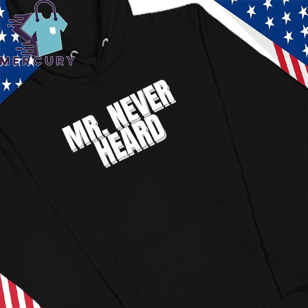 Raymond Aguilar Mr. Never Heard Shirt