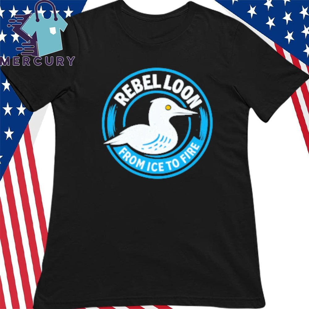 Rebel Loon From Ice to Fire Shirt