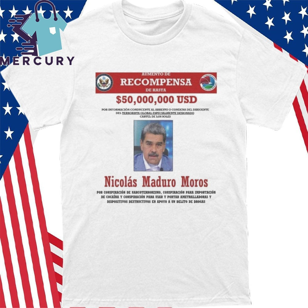 Recompensa Nicolás Maduro 50 Billion Reward Shirt