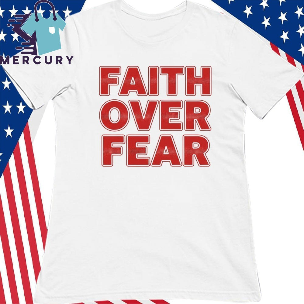 Red Faith Over Fear Shirt