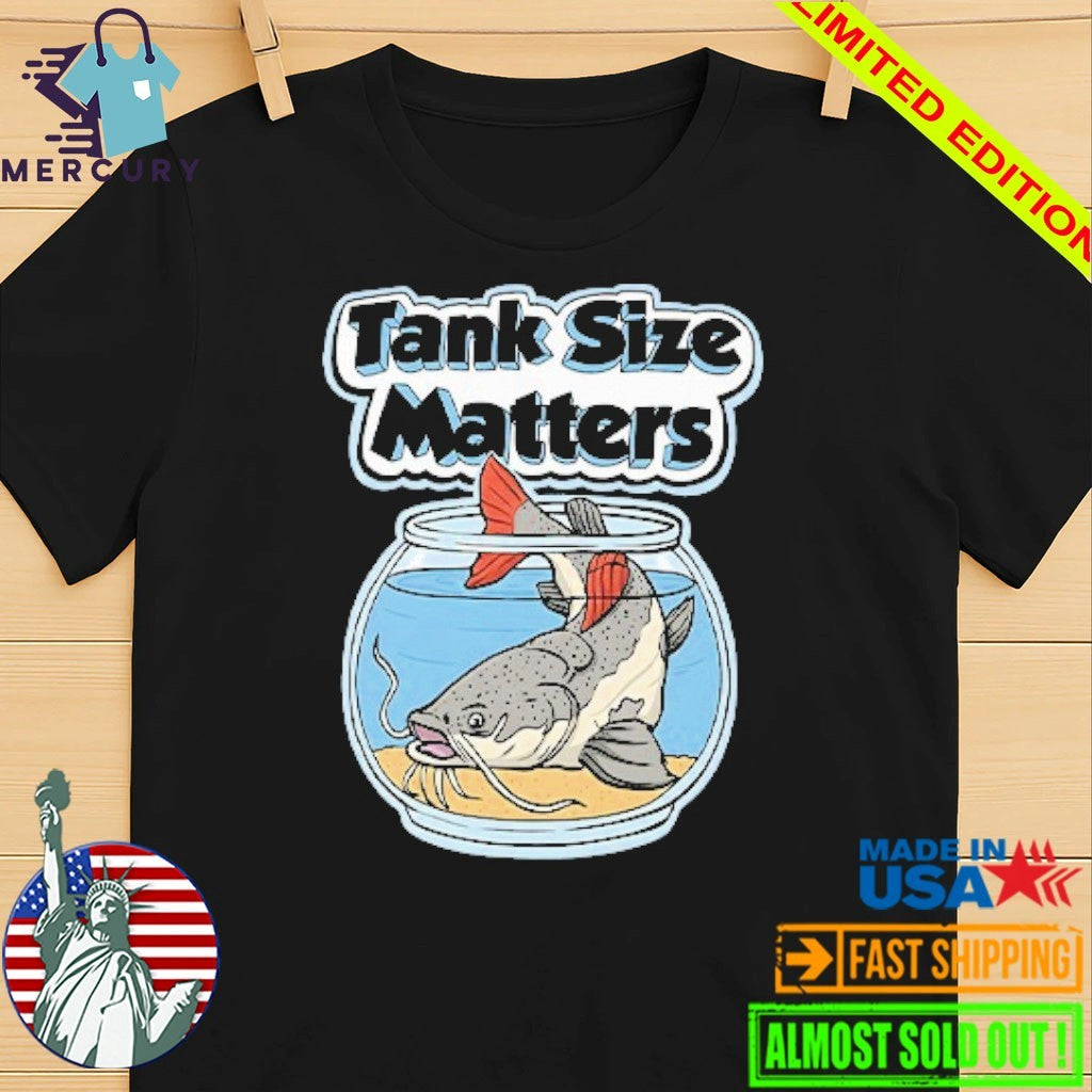Redtail Catfish Tank Size Matters Shirt