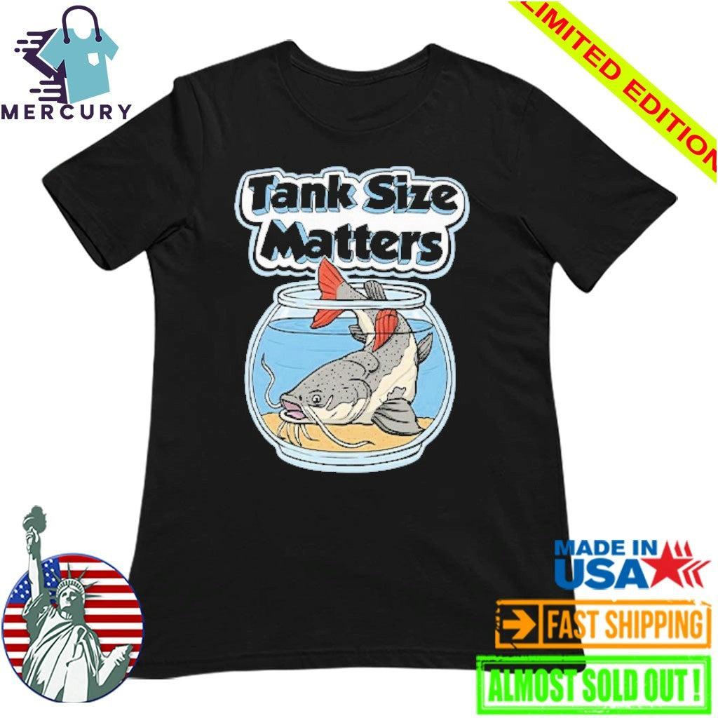 Redtail Catfish Tank Size Matters Shirt