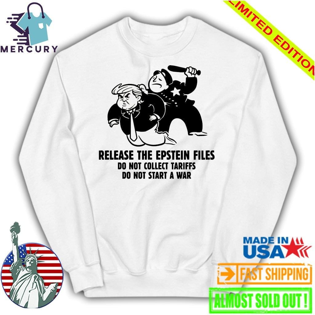 Release The Epstein Files Do Not Collect Tariffs Do Not Start A War Trump Card Shirt