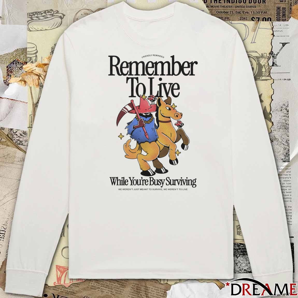 Remember To Live While You’re Busy Surviving We Weren’t Just Meant To Survive We Weren’t To Live Fanart t-shirt