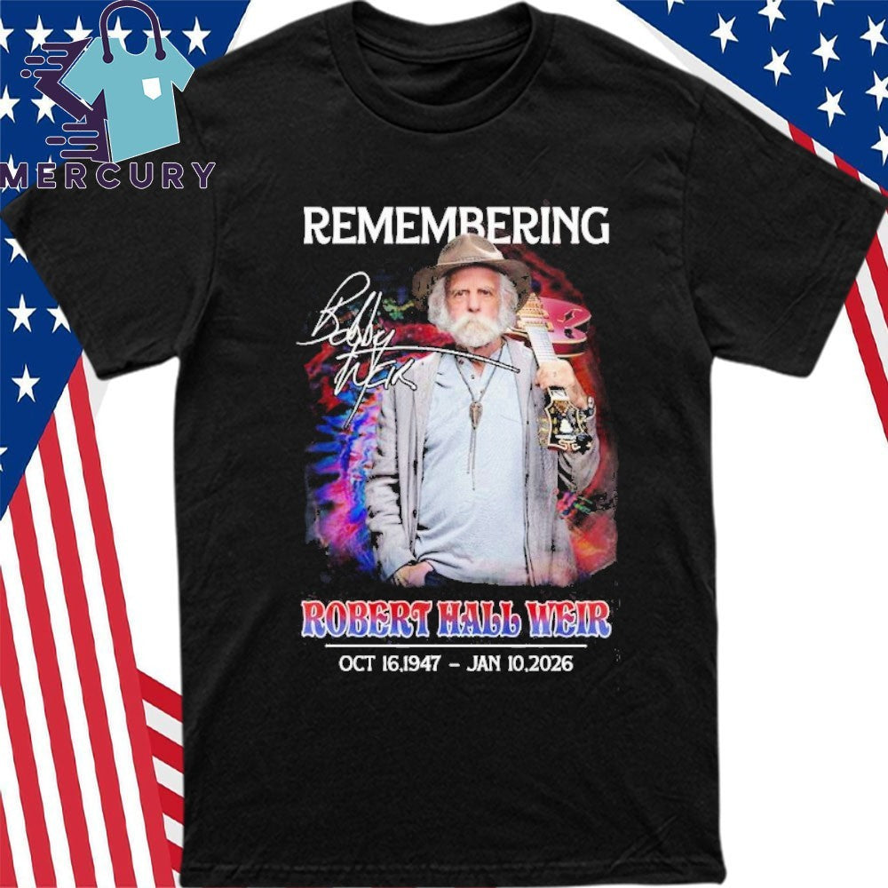 Remembering Robert Hall Weir Bob Weir 1947-2026 Shirt