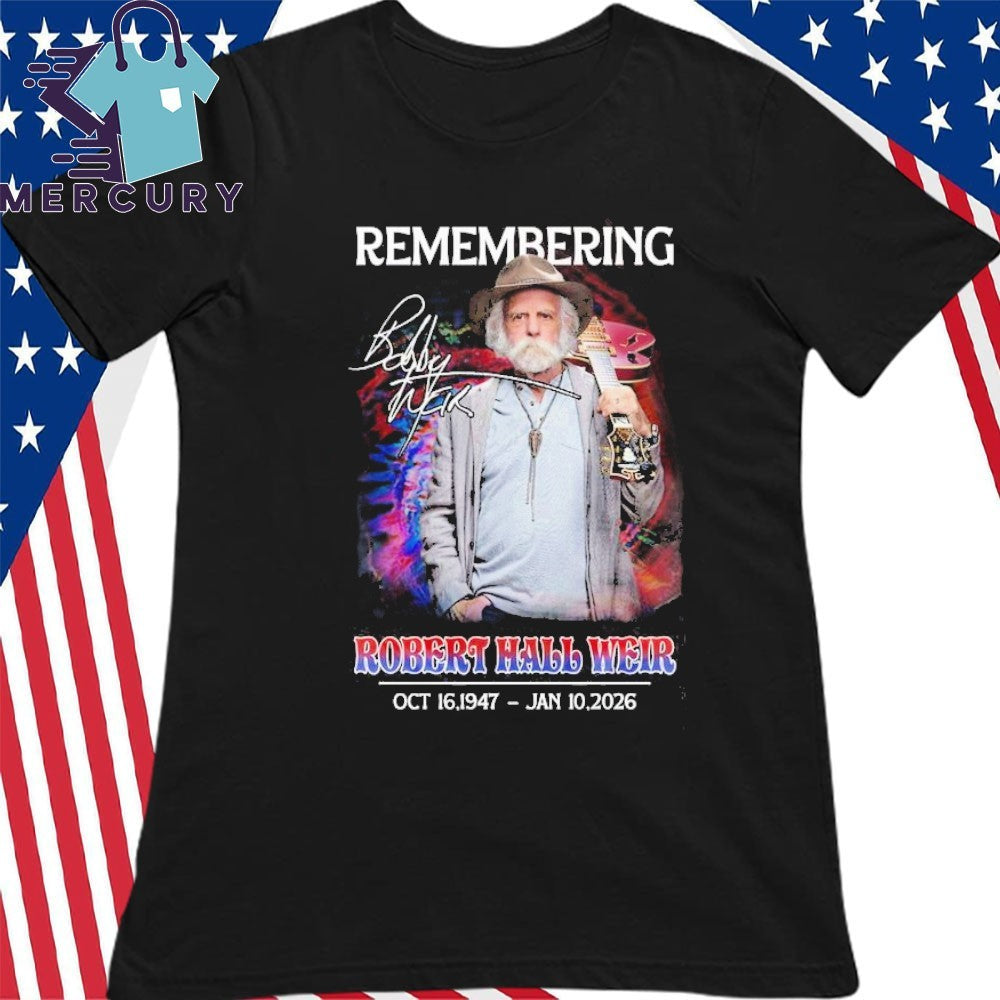 Remembering Robert Hall Weir Bob Weir 1947-2026 Shirt