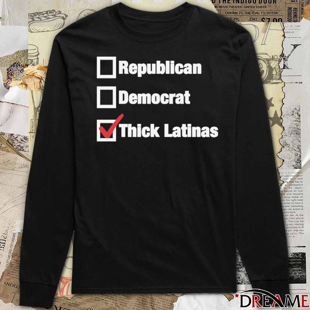 Republican Democrat Thick Latinas Checklist t-shirt
