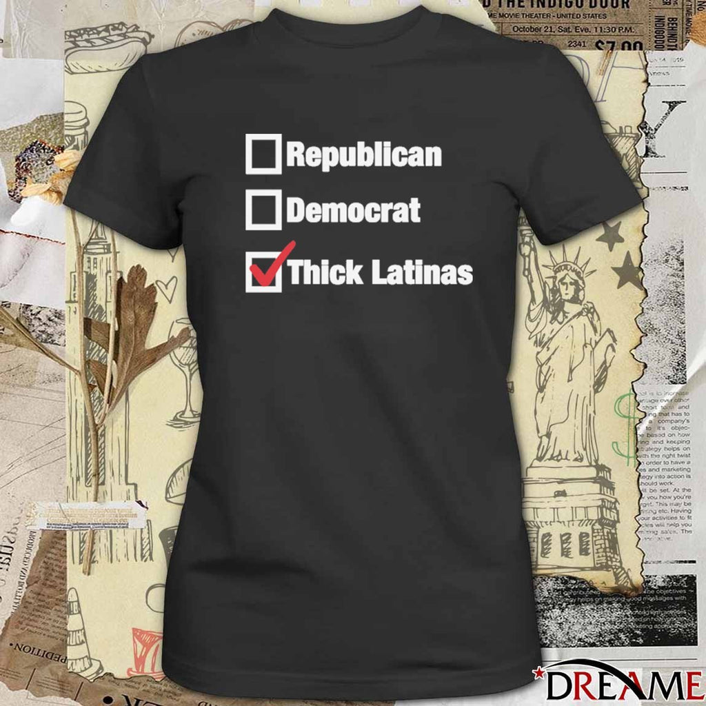 Republican Democrat Thick Latinas Checklist t-shirt