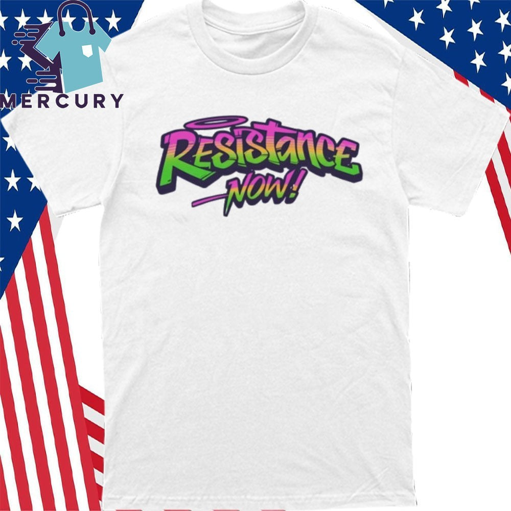 Resistance Now Shirt