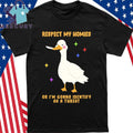 Respect My Homies Or I’m Gonna Identify As A Threat Shirt