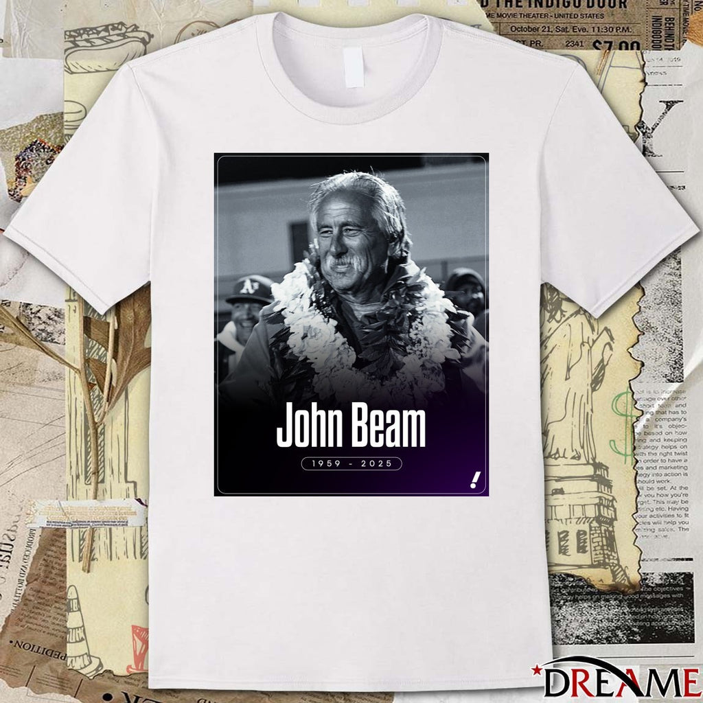 Rest In Peace Oakland Football Coaching Legend John Beam 1959 – 2025 t-shirt
