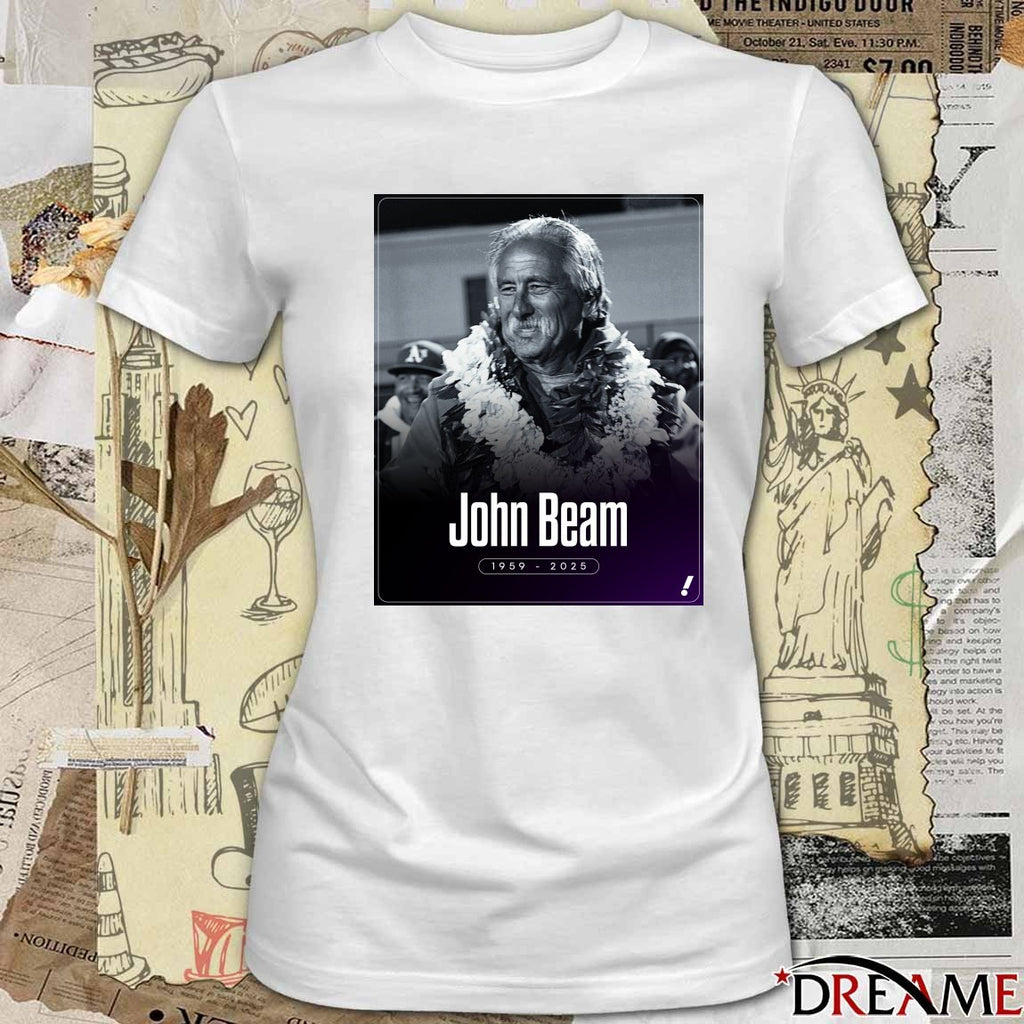 Rest In Peace Oakland Football Coaching Legend John Beam 1959 – 2025 t-shirt