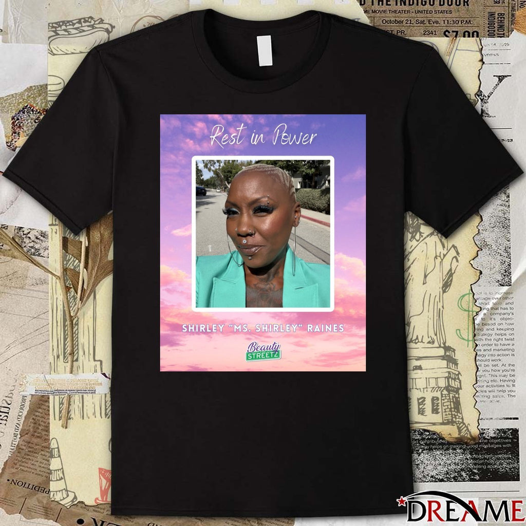 Rest In Power Shirley Raines Shirley Ms Shirley Raines Beauty 2 The Streetz Poster t-shirt