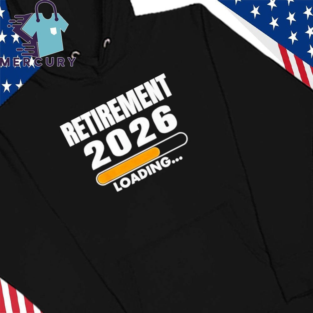 Retirement Loading 2026 shirt