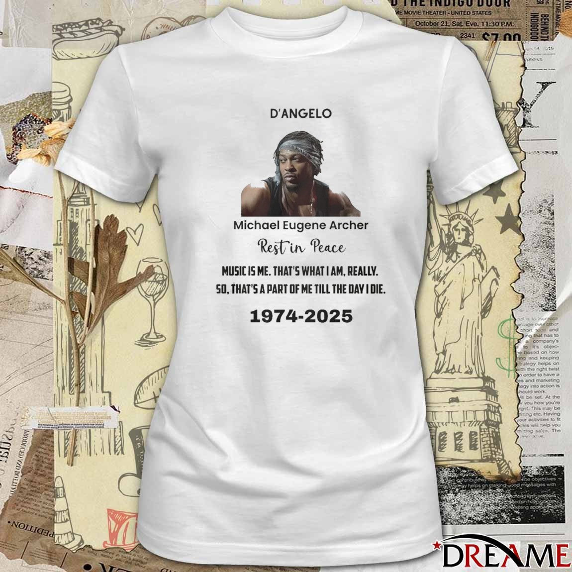 Rip D’Angelo Michael Eugene Archer Music Is Me That’s What I Am Really 50 That’s A Part Of Me Till The Day I Die 1974-2025 t-shirt