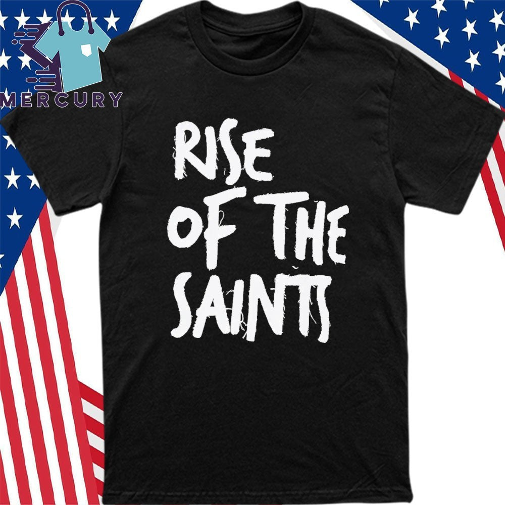Rise of the Saints Shirt