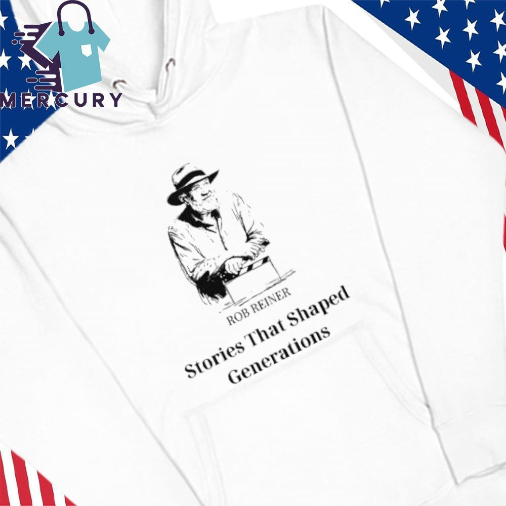 Rob Reiner Stories That Shaped Generations Shirt