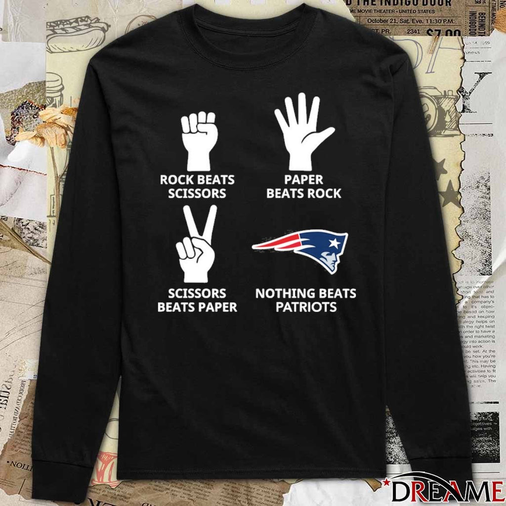 Rock Beats Scissors Paper Beats Rock Scissors Beats Paper Nothing Beats Patriots t-shirt