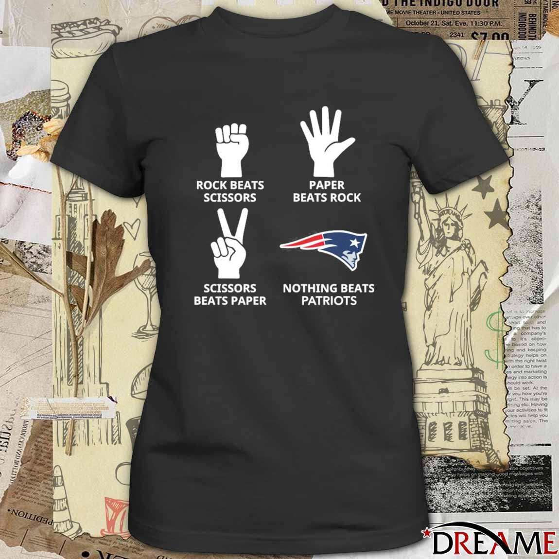 Rock Beats Scissors Paper Beats Rock Scissors Beats Paper Nothing Beats Patriots t-shirt