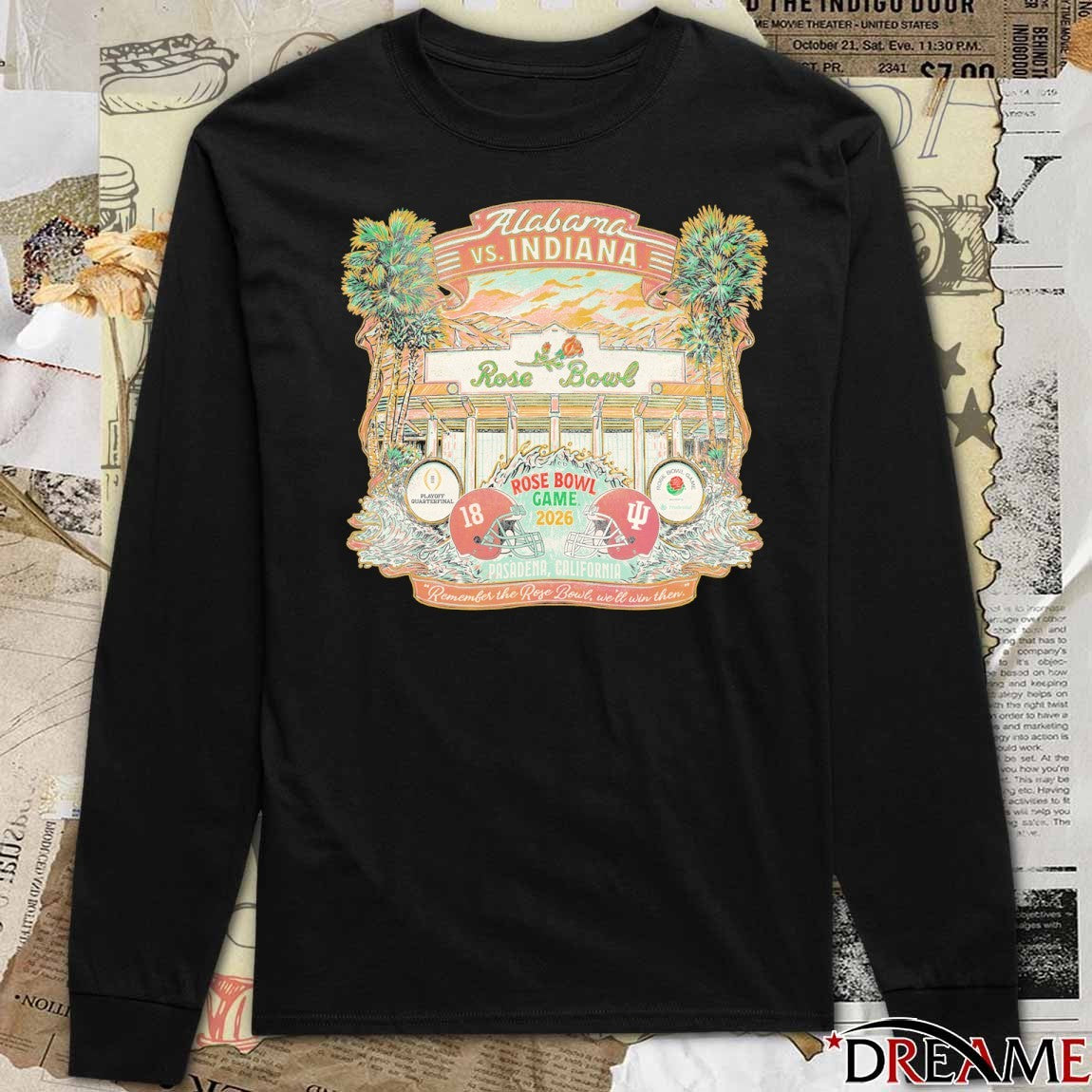 Rose Bowl Game 2026 CFP Quarterfinal Alabama Vs Indiana Remember The Rose Bowl We’ll Win Then t-shirt