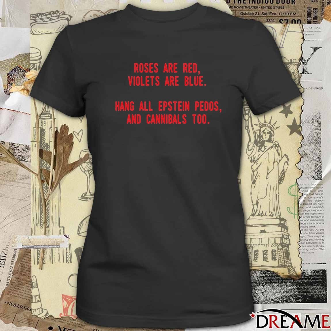 Roses Are Red Violets Are Blue Hang All Epstein Pedos And Cannibals Too t-shirt
